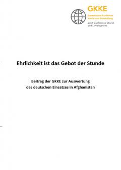 Ehrlichkeit ist das Gebot der Stunde. Beitrag der GKKE zur Auswertung des deutschen Einsatzes in Afghanistan