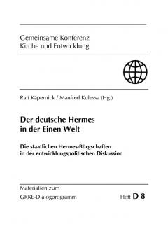Der deutsche Hermes in der Einen Welt. Die staatliche Hermes-Bürgschaft in der entwicklungspolitischen Diskussion.