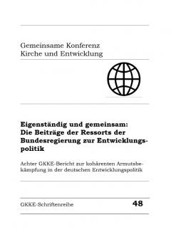 Eigenständig und gemeinsam: Die Beiträge der Ressorts der Bundesregierung zur Entwicklungspolitik. 
