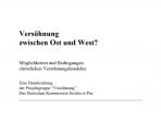 Versöhnung zwischen Ost und West?