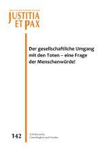 Der gesellschaftliche Umgang mit den Toten – eine Frage der Menschenwürde!